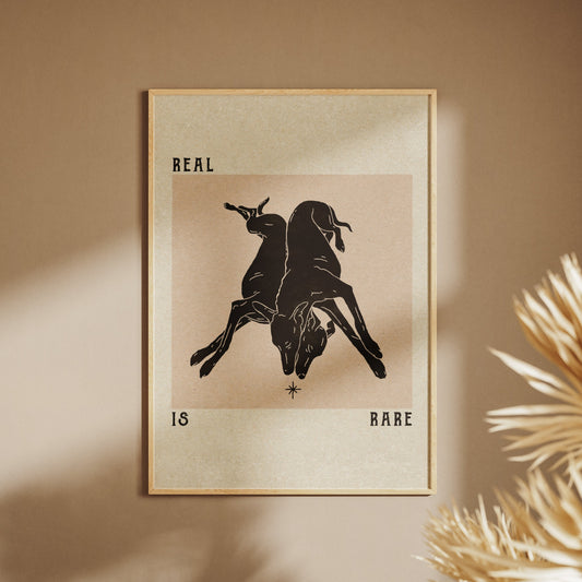'Real is rare' print