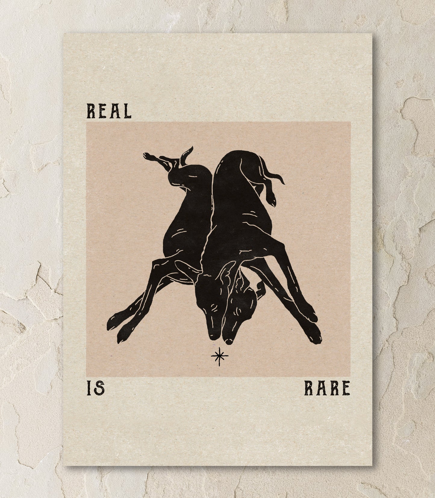 'Real is rare' print